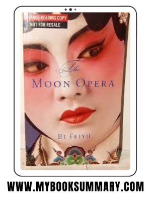 Story: The Moon Opera written by Bi Feiyu