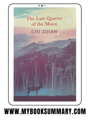 Story: The Last Quarter of the Moon written by Chi Zijian