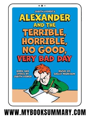 Story: Alexander and the Terrible, Horrible, No Good, Very Bad Day written by Judith Viorst