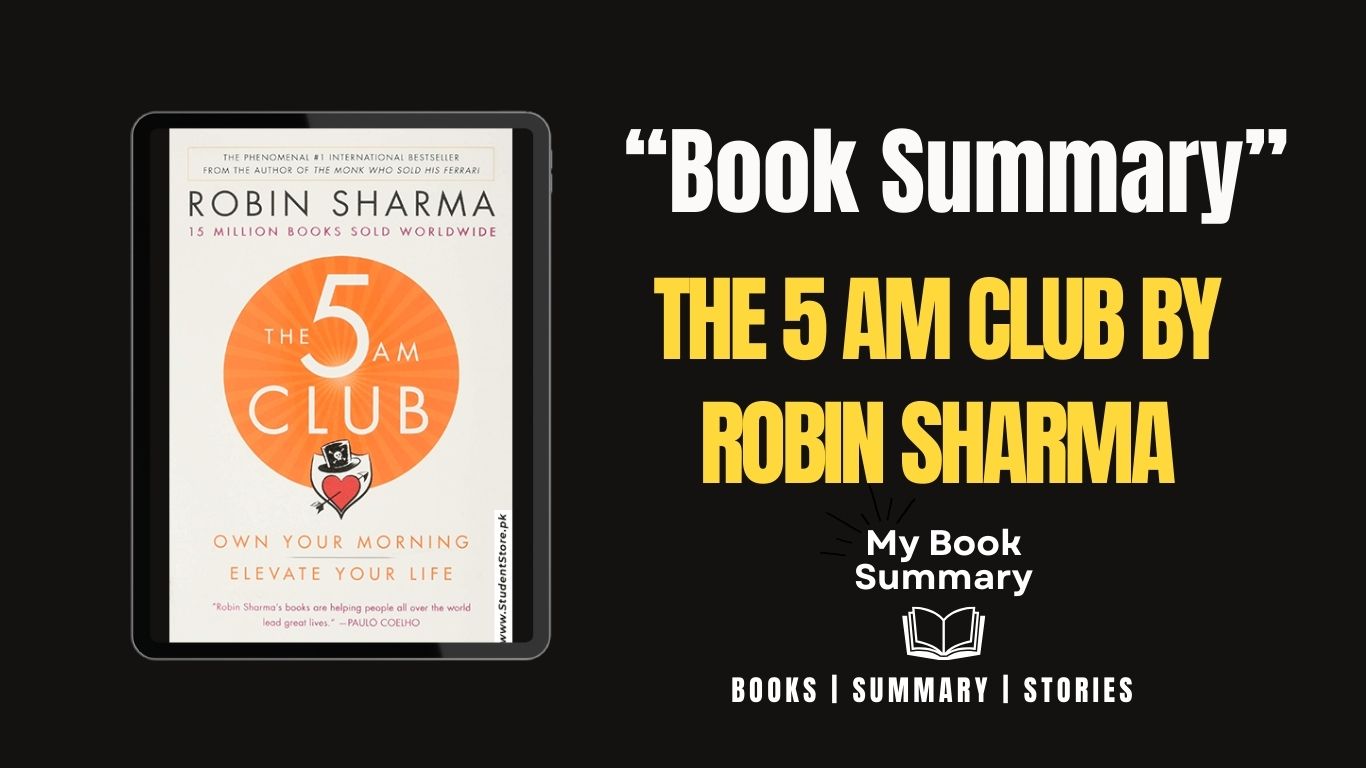 Summary of the Book The 5 AM Club by Robin Sharma