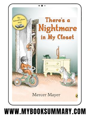 Story:  There’s a Nightmare in My Closet written by Mercer Mayer