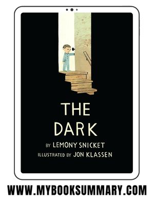 Story: The Dark written by Lemony Snicket