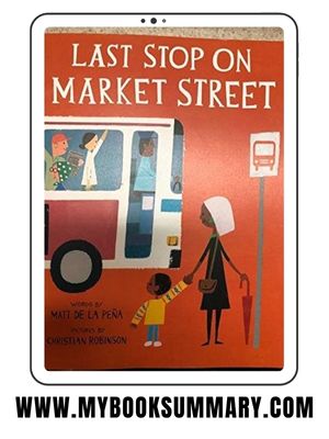 Story: Last Stop on Market Street written by Matt de la Peña: