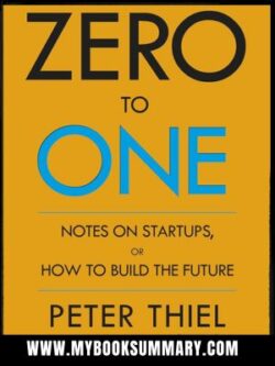 Zero to One written by Peter Thiel and Blake Masters