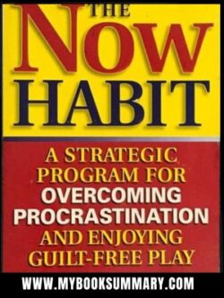 The Now Habit a Strategic Program for Overcoming Procrastination