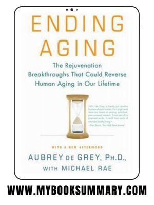 Book Summary: Amazing Book Ending Aging written by Aubrey de Grey