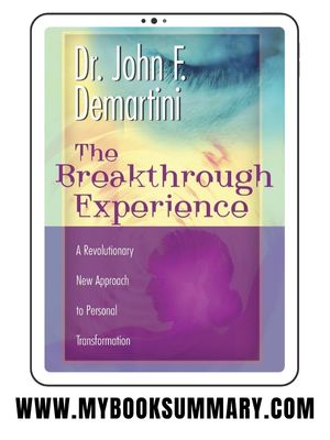 Book Summary: The Breakthrough Experience by Dr. John Demartini