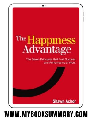 Book Summary: The Happiness Advantage by Shawn Achor