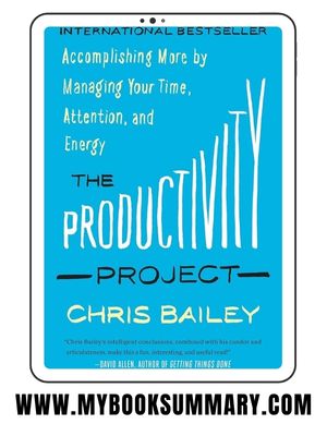 Book Summary: The Productivity Project by Chris Bailey