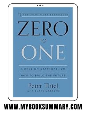 Book Summary: Zero to One written by Peter Thiel and Blake Masters