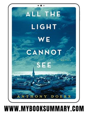 Book Summary: All the Light We Cannot See written by Anthony Doerr