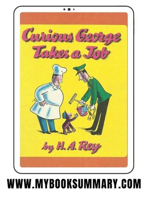 Story of Curious George Takes a Job written by H.A. Rey