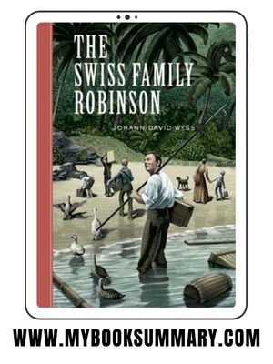 Story: The Swiss Family Robinson written by Johann David Wyss