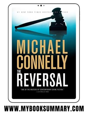 Book Summary of The Reversal written by Michael Connelly