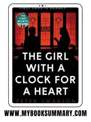 Book Summary: The Girl with a Clock for a Heart written by Peter Swanson