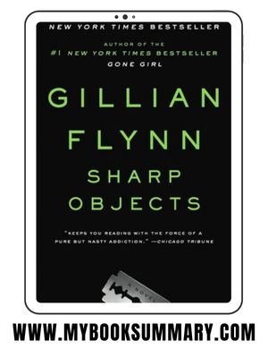 Book Summary of Sharp Objects written by Gillian Flynn