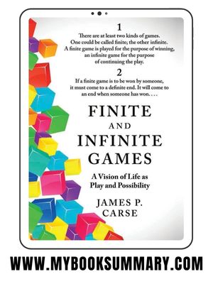 Book summary of Finite and Infinite Games by James P. Carse