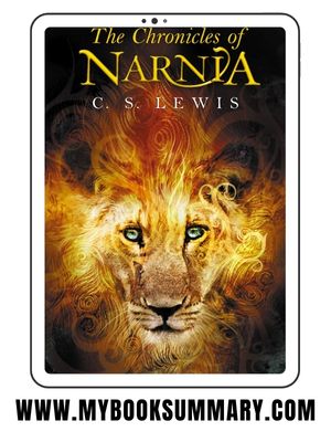 Book Summary of The Chronicles of Narnia written by C.S. Lewis