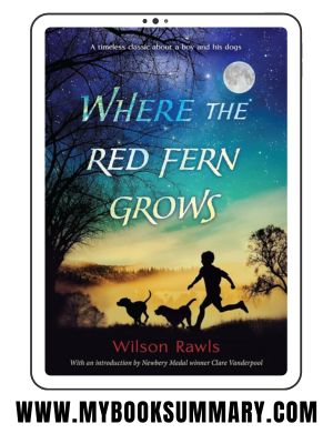 Book Summary: Where the Red Fern Grows by Wilson Rawls