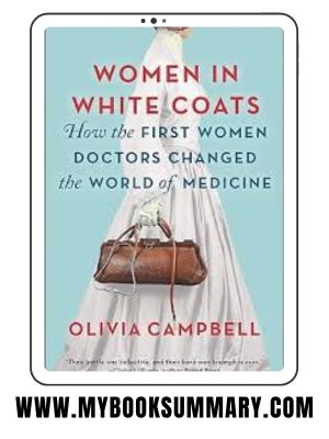 Book Summary: Women in White Coats written By Olivia Campbe