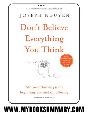 Book Summary:  Don’t Believe Everything You Think by Joseph Nguyen